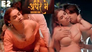 Andhere Mein E02 2025 Hindi Hot Web Series - Saathi