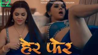 Her Fer E02 2025 Hindi Hot Web Series – Look