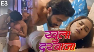 Khula Darwaja E03 2025 Hindi Hot Web Series – SutraFlix