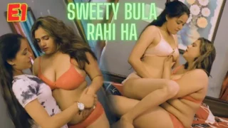 Sweety Bula Rahi Hai E1 Hindi Hot Web Series - WoowChannel
